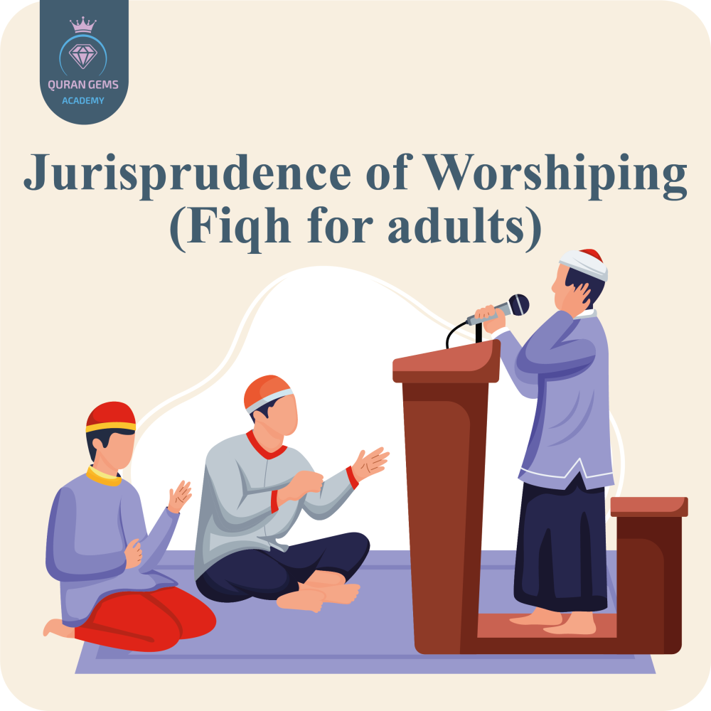 Jurisprudence of Worshiping (Fiqh for adults)